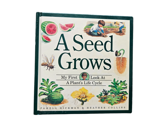 A Seed Grows: My First Look at a Plant's Life Cycle vintage hardcover book